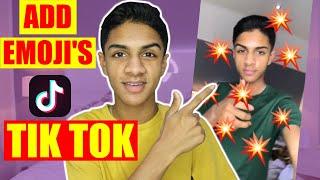 HOW TO ADD EMOJI'S TO YOUR TIK TOK VIDEO!