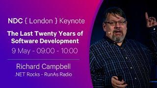 Keynote - The Last Twenty Years of Software Development Richard Campbell - NDC London 2022