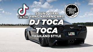 DJ TOCA TOCA THAILAND STYLE TIKTOK VIRAL 2023 FULL BASS ! Jibril Pro Version