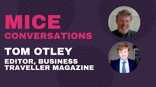 MICE Conversations - Tom Otley, Editor Business Traveller magazine - The Dublin MICE Meet Up