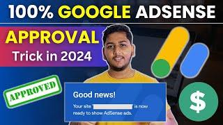 100% Google AdSense Approval Trick in 2024 for Blogger And WordPress