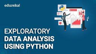 Exploratory Data Analysis (EDA) Using Python | Python Data Analysis | Python Training | Edureka