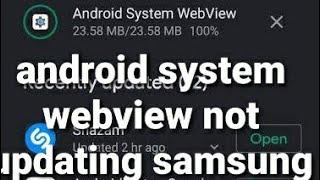 how to fix android system webview not updating samsung