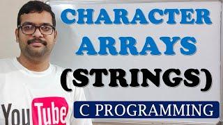 47 - STRINGS or CHARACTER ARRAYS - C PROGRAMMING