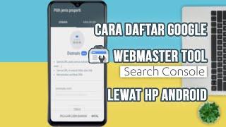 Cara Terbaru Daftar Google Webmaster Tool (+Verifikasi Blog / Situs) Lewat HP Android