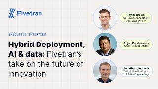 Special episode: Hybrid Deployment, AI & data: Fivetran’s vision for the future of innovation