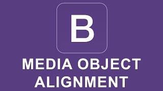 Bootstrap 4 Tutorial 11 - Media Object Alignment