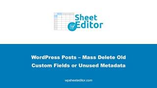 WordPress – Bulk Delete Unused Custom Fields or Metadata from your Posts