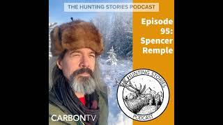 Ep 095 The Hunting Stories Podcast: Spencer Remple