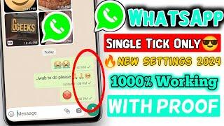 WhatsApp Single Tick Only | WhatsApp No Double Tick Settings 2024 | How To Show Offline On WhatsApp