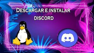 Tutorial: Como descargar e instalar Discord en Linux/ SrGiova