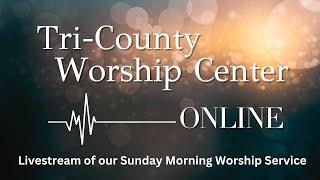 Tri-County Worship Center - December 22,  2024