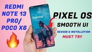 First Custom ROM (Pixel OS) for Redmi Note 13 Pro/Poco X6 Review and Installation