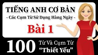 Học tiếng Anh nhanh và dễ dàng! 100 Từ và cụm từ thiết yếu! Cải thiện phát âm tiếng Anh của bạn!