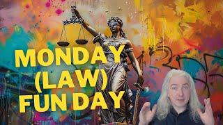 Monday (Law) Fun Day