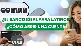  COMUN BANCO: ¿UN BANCO IDEAL PARA LATINOS? | ¡RESEÑA COMPLETA!