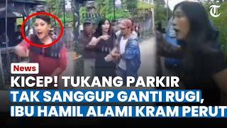 KICEP! Tukang Parkir Sok Jago di Bogor Cekcok saat Ada Senggolan, Ada Ibu Hamil Alami Kram Perut