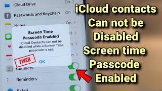 iCloud contacts cannot be disabled , Screen time passcode enabled Fix