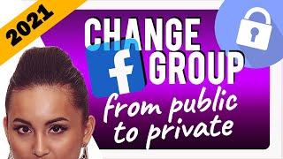 How to Change Facebook Group Privacy Settings 2021 | From Public to Private