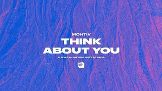 Mohtiv - Think About You