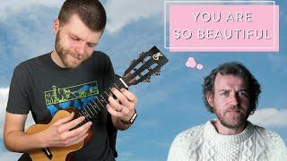 You Are So Beautiful - Joe Cocker || Ukulele Tutorial