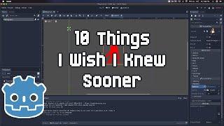 10 Things I Wish I Knew Sooner with Godot