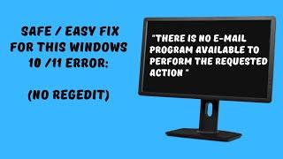 SAFE FIX for: "There is no email program associated to perform the requested Action."