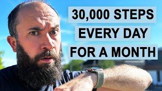 I Tried Getting 30,000 Steps Every Day for a Month, Here's What Happened