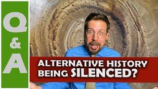 Are Academics SUPPRESSING Alternative Ancient History Ideas? and Other Questions