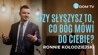 CZY SŁYSZYSZ TO, CO BÓG MÓWI DO CIEBIE? // Ronnie Kołodziejski