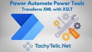 Power Automate Power Tools - Transform XML using XSLT