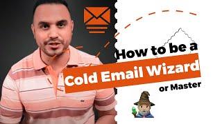 How to become a cold email wizard or master