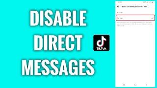 How To Disable Direct Messages On TikTok