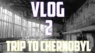 Vlog 2: Trip to Chernobyl (Inspiration for Erangel)