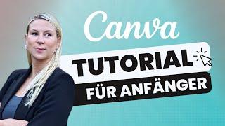 Canva Tutorial deutsch - Anleitung für Anfänger 2024