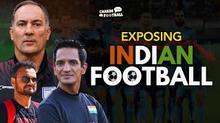 Former Indian team Coach destroys Indian Football in a video | Uncensored discussion