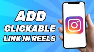How to Add Clickable Link in Instagram Reels (2024)