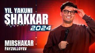 SHAKKAR YIL YAKUNI 2024 | Mirshakar Fayzulloyev STAND-UP