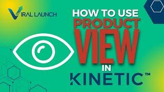 How to use Product View in Viral Launch Kinetic