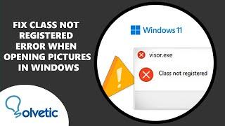 Fix Class Not Registered Error When Opening Pictures in Windows 11/10