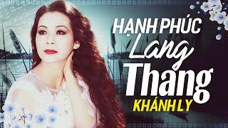 Hạnh Phúc Lang Thang (Sáng Tác: Trần Ngọc Sơn) - Khánh Ly | OFFICIAL