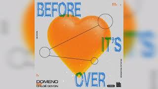 Domeno feat. Chloé Doyon - Before It's Over (Extended Mix)