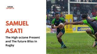 THE HIGH-OCTANE, Present and The Future Bliss in Rugby: Samuel Asati.