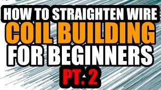 COIL BUILDING FOR BEGINNER SERIES PT 2 HOW TO STRAIGHTEN RESISTANCE WIRE TUTORIAL TIPS AND TRICKS