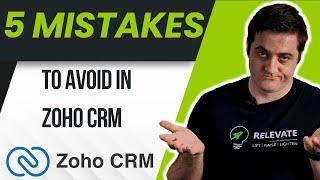 Zoho CRM Fails - 5 Things You Are Doing Wrong