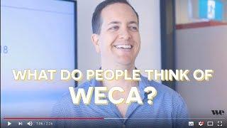 What do our participants think of WECA?