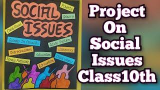 Social issues Project Class10th ||Project on Social Issues for Class 10th || Social Studies Project