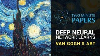 Deep Neural Network Learns Van Gogh's Art | Two Minute Papers #6