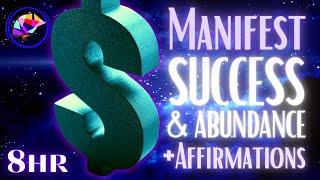 Manifest Success & Abundance | Sleep Hypnosis + Affirmations 8hrs (REMASTERED)