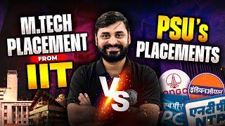 MTech Placement From IIT Vs PSU's Packages